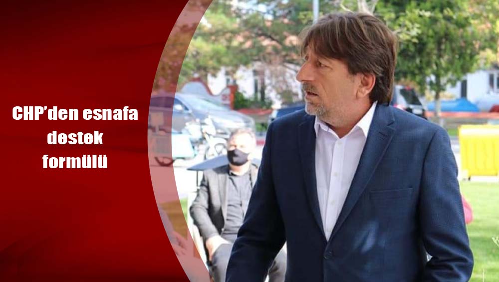 CHP’den esnafa destek formülü