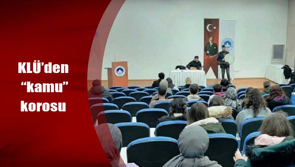 KLÜ’den “kamu” korosu