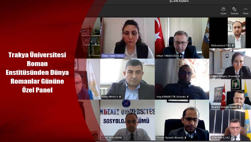 Trakya Üniversitesi Roman Enstitüsünden Dünya Romanlar Gününe Özel Panel