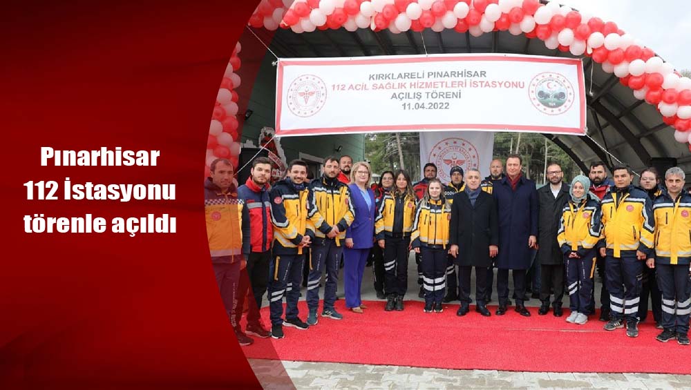 Pınarhisar 112 İstasyonu törenle açıldı