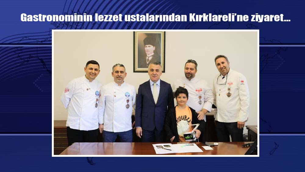 Gastronominin lezzet ustalarından Kırklareli’ne ziyaret