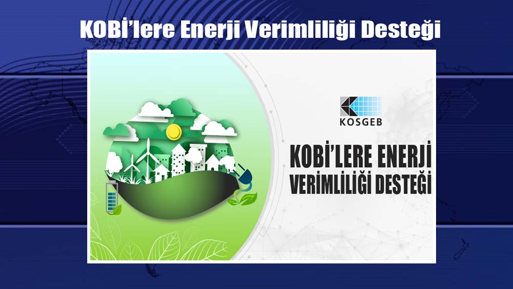 KOBİ’lere Enerji Verimliliği Desteği