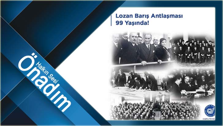 Lozan Antlaşması 99 Yaşında!