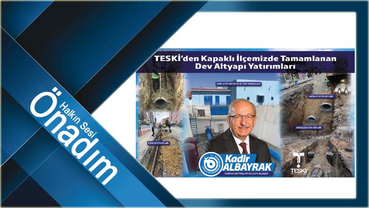 TESKİ'DEN KAPAKLI İLÇESİNDE TAMAMLANAN DEV ALTYAPI ÇALIŞMALARI