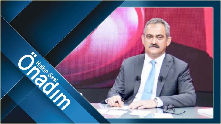 Milli Eğitim Bakanı Mahmut Özer;