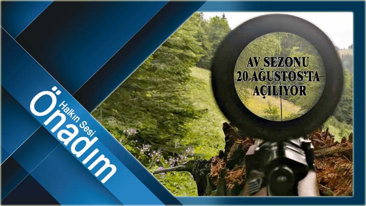 Av sezonu 20 Ağustos’ta açılıyor