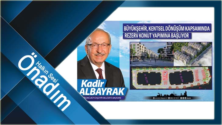 BÜYÜKŞEHİR, KENTSEL DÖNÜŞÜM KAPSAMINDA REZERV KONUT YAPIMINA BAŞLIYOR