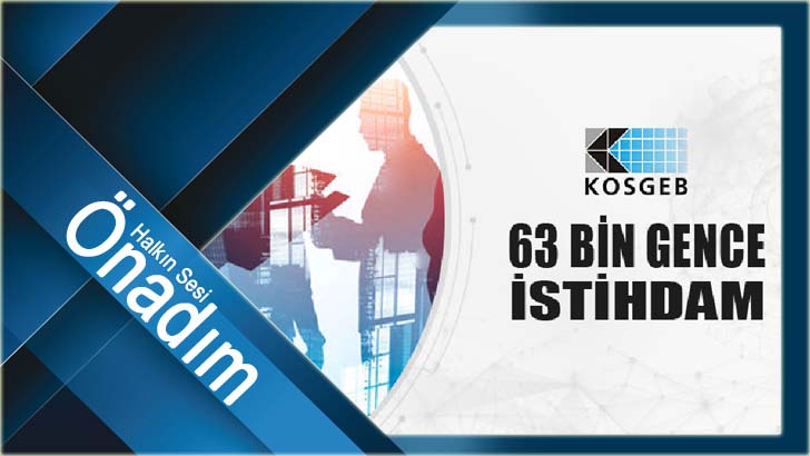 63 BİN GENCE İSTİHDAM