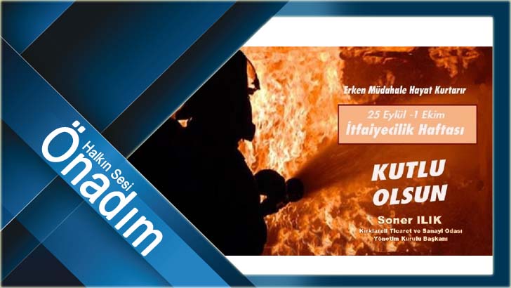 “İtfaiye Teşkilatımız, kutsal bir vazife ifa etmektedir”