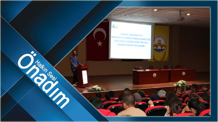 İKTİSADİ VE İDARİ BİLİMLER FAKÜLTESİ TARAFINDAN ORYANTASYON PROGRAMI GERÇEKLEŞTİRİLDİ