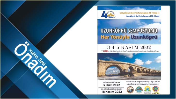 Trakya Üniversitesinde her yönüyle Uzunköprü Sempozyumu düzenlenecek