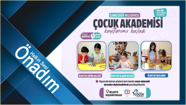ÇERKEZKÖY BELEDİYESİ ÇOCUK AKADEMİSİ BAŞVURULARI BAŞLIYOR