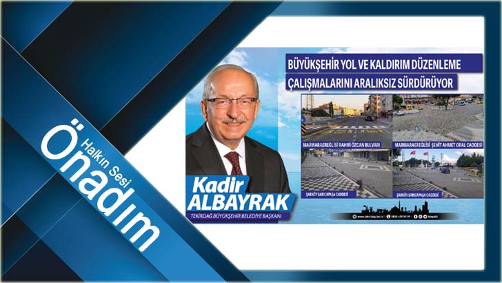 TEKİRDAĞ BÜYÜKŞEHİR YOL VE KALDIRIM DÜZENLEME ÇALIŞMALARINI ARALIKSIZ SÜRDÜRÜYOR