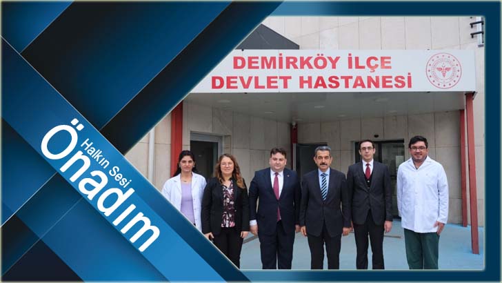Vali Ekici Demirköy Devlet Hastanesi’ni ziyaret etti