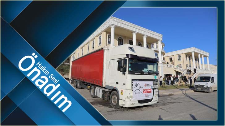 YARDIMLAR BÖLGEYE SEVK EDİLMEYE DEVAM EDİYOR