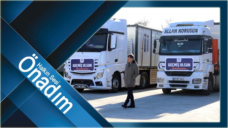 6 KONTEYNER EV DAHA AFET BÖLGESİNE GÖNDERİLDİ