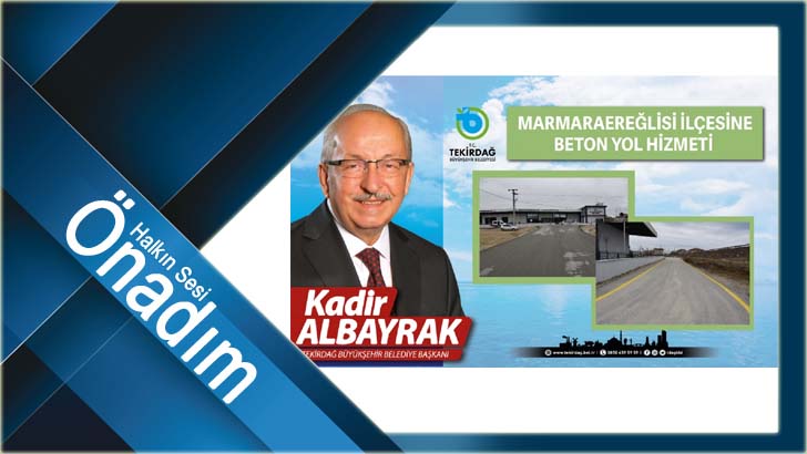 MARMARAEREĞLİSİ İLÇESİNE BETON YOL HİZMETİ