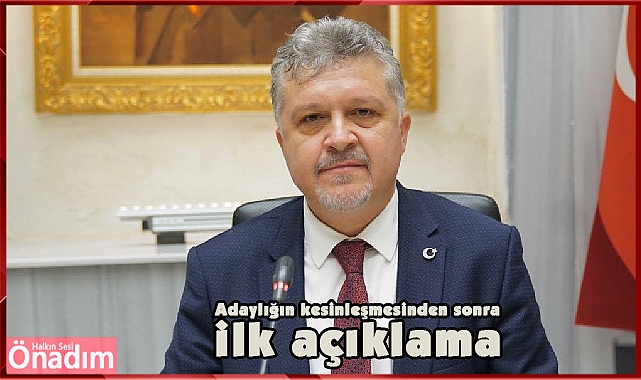 Adaylığın kesinleşmesinden sonra ilk açıklama