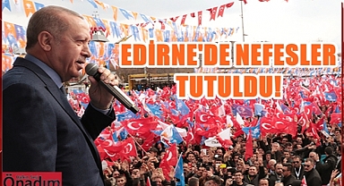 AK Parti'nin Edirne Adayı Yarın Açıklanıyor… Peki ya ilçeler?