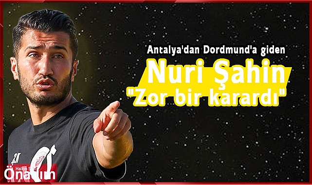Antalya'dan Dordmund'a giden Şahin,