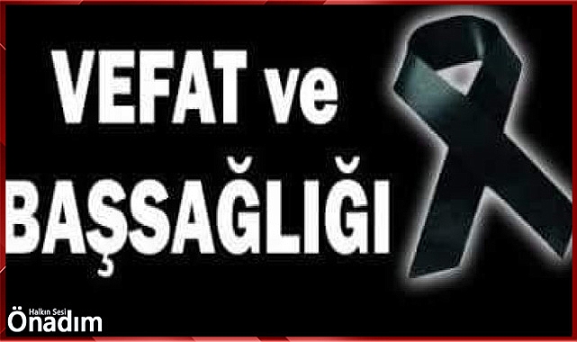 Atacan Ailesi'ni Üzen Vefat