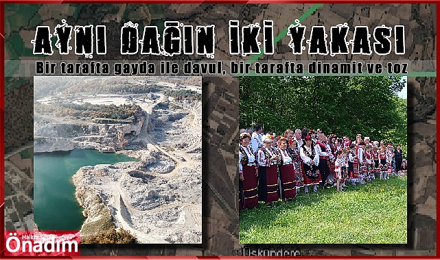 Aynı dağın iki yakası; Bir tarafta gayda sesi bir tarafta dinamit patlaması