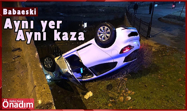 Babaeski'de aynı yer aynı kaza