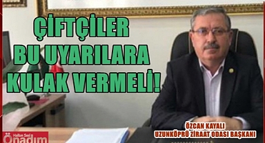 Başkan Kayalı’dan Çiftçilere Çok Kritik Uyarı!