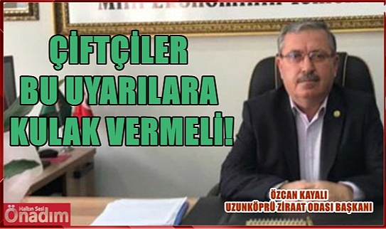 Başkan Kayalı’dan Çiftçilere Çok Kritik Uyarı!