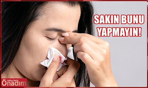 Burun Kanamalarında Bu Hataları Yapmayın!