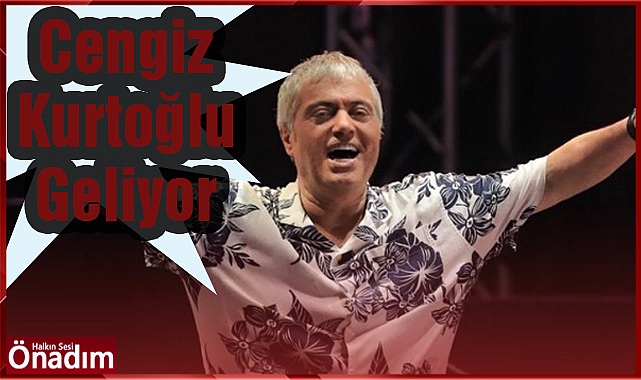 Cengiz Kurtoğlu Geliyor