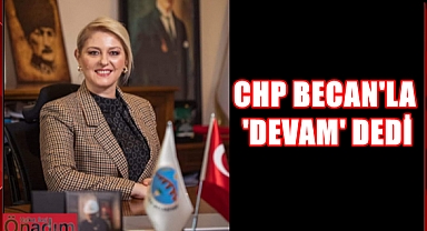 CHP'nin Uzunköprü Adayı Yeniden Becan oldu