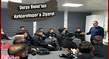 Derya Bulut’tan Kırklarelispor’a Ziyaret