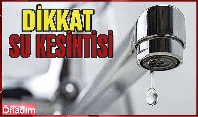 Dikkat Su Kesintisi!