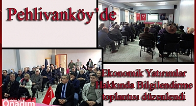 Ekonomik Yatırımlar Hakkında Bilgilendirme Toplantısı