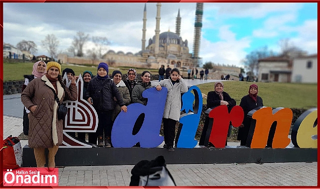 El emeği ürünler için Edirne ziyareti