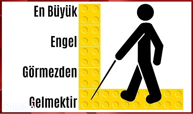“En büyük engel görmezden gelmektir”