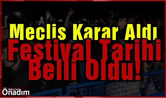 Festival Tarihi Belli Oldu!