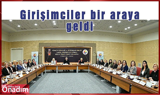 Girişimciler bir araya geldi