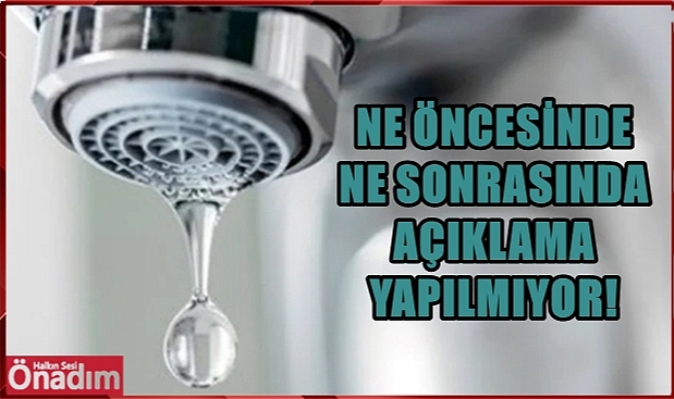 Habersiz Su Kesintileri Can Sıkmaya Başladı