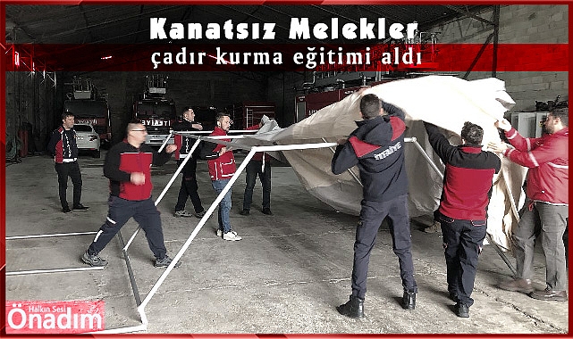 Kanatsız Melekler, çadır kurma eğitimi aldı