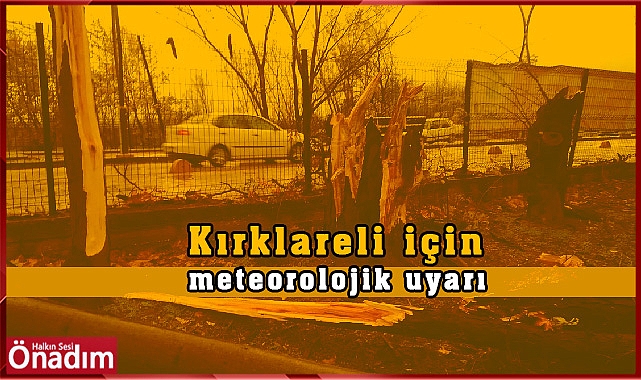 Kırklareli için meteorolojik uyarı