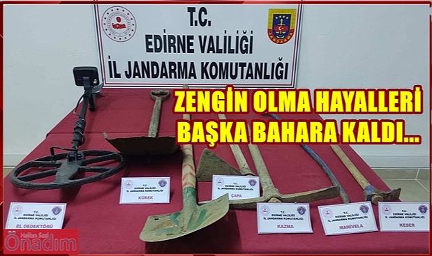 Lalapaşa’da Definecilere Suçüstü