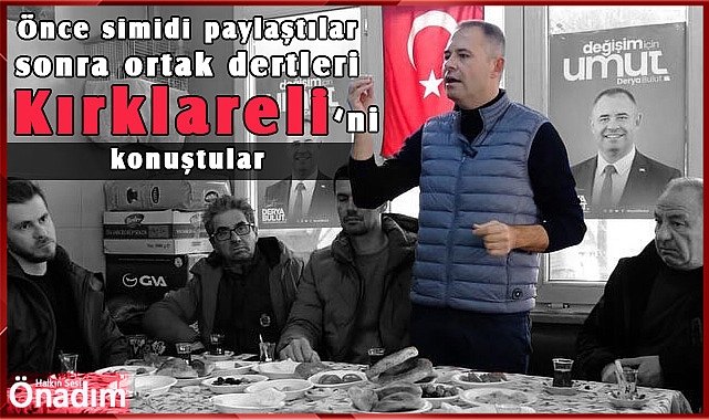 Önce simidi paylaştılar, sonra ortak dertleri Kırklareli'ni konuştular