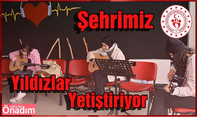 Şehrimiz Yıldızlar Yetiştiriyor