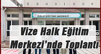Vize Halk Eğitim Merkezi’nde Toplantı
