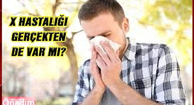 X Hastalığı Gerçekten de Var mı?