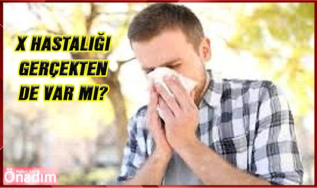 X Hastalığı Gerçekten de Var mı?