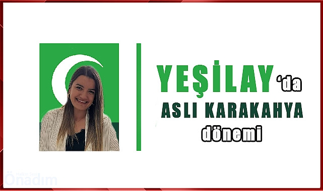 Yeşilay'da Aslı Karakahya dönemi