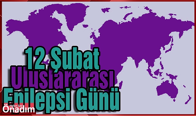 12 Şubat Uluslararası Epilepsi Günü